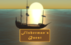 Fishermans Quest (Updated 6/5!)