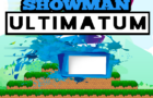 Showman Ultimatum: Be the new Hero