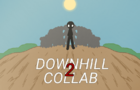 Downhill Collab 2 (Hosted by Hebi)