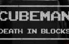 CubeMan : Death In Blocks