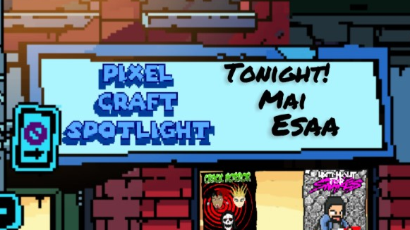 Pixel Craft Spotlight - S01E06 - Mai Esaa