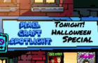 Pixel Craft Spotlight - S02E04 - Halloween Special