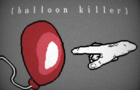 [ balloon killer ]