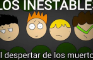 Los Inestables T1 Cap 2 El despertar de los muertos