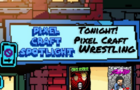 Pixel Craft Spotlight - S02E05 - PCW (Pixel Craft Wrestling)