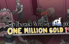 My Father Sold My Soul for One Million Gold?!