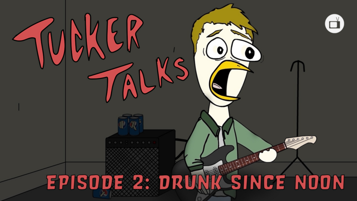 Tucker Talks - Drunk Since Noon (Episode 2)