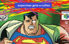 Superman Gets A Coffee