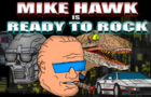 MIKE HAWK IS READY TO ROCK