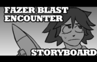 Fazer Blast Encounter (STORYBOARD)