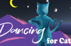 Dancing for Cats!
