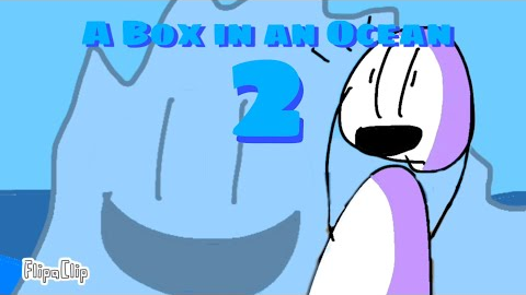 A Box in an Ocean 2: Iceberg!