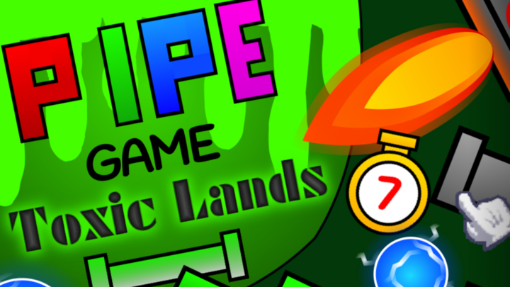 Pipe Game Toxic Lands