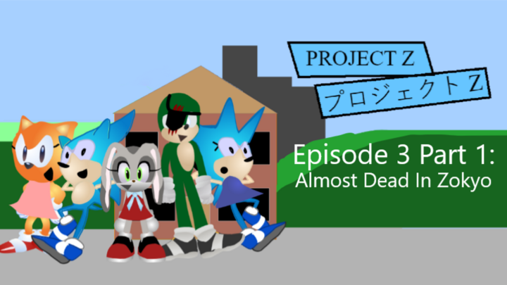 Project Z Episode 3 Part 1: Almost Dead In Zokyo