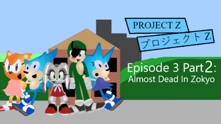Project Z Episode 3 Part 2: Almost Dead In Zokyo