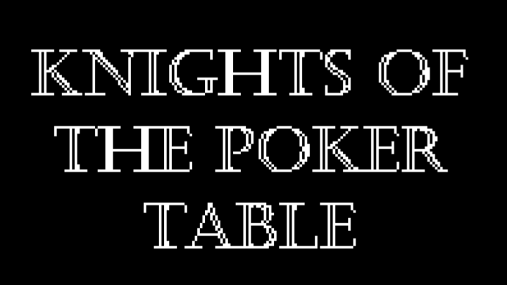 Knights Of The Poker Table