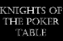 Knights Of The Poker Table