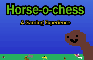Horse-o-chess