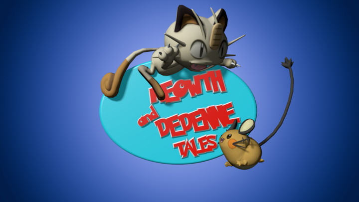 Meowth and Dedenne Tales