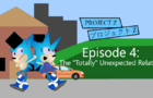Project Z Episode 4: The &quot;Totally&quot; Unexpected Relation