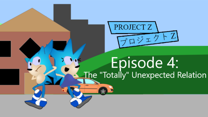 Project Z Episode 4: The "Totally" Unexpected Relation