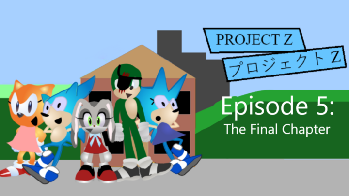 Project Z Episode 5: The Final Chapter