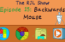 The RJL Show (Episode #15): Backwards Mouse