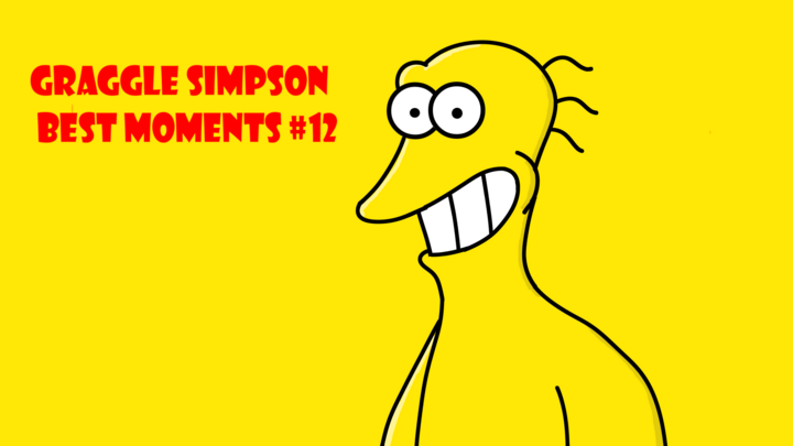 Graggle Simpson Best Moments Compilation #12