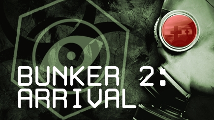 Bunker 2: Arrival