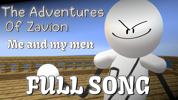The Adventures Of Zavion - ♪ [Pirate Ship FULL SONG - "Me and my men" ] ♪