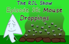 The RJL Show (Episode #16): Mouse Droppings