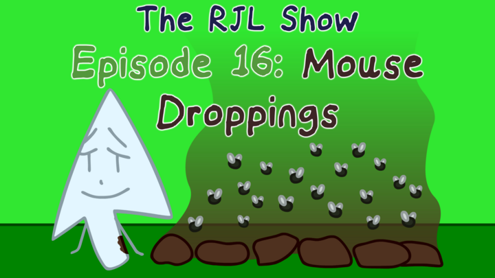 The RJL Show (Episode #16): Mouse Droppings