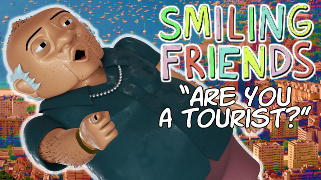 Smiling Friends - Vocês são turistas? (Dublado PT-BR) 