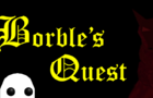 Borble's Quest