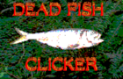 Dead Fish Clicker