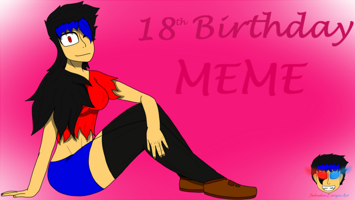 18th Birthday Meme // Luna