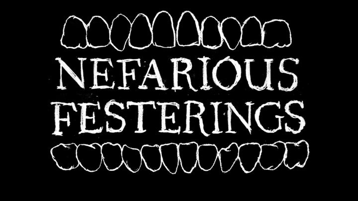 Nefarious Festerings Trailer