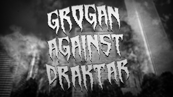 Grogan Against Draktar