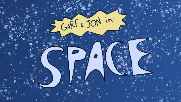 Garf & Jon in: "Space"