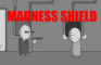 Madness Shield