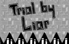 Trial by Liar