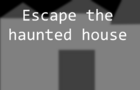 Escape the haunted house demo!