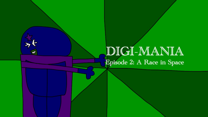 Digi-Mania Episode 2: A Race in Space