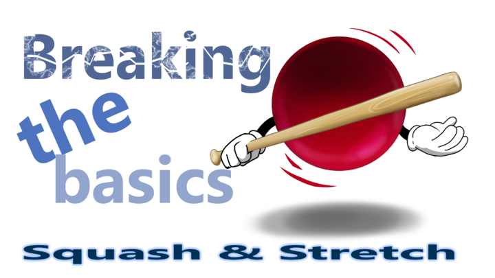 Breaking the Basics: Squash and Stretch