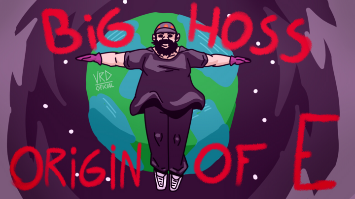 Big Hoss "origin of E"