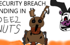 Security Breach Ending in deez nutshell