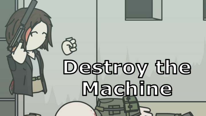 Destroy the Machine
