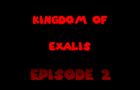 Kingdom of Exalis Ep. 2