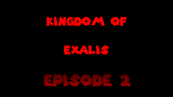 Kingdom of Exalis Ep. 2