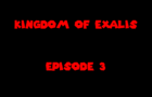 Kingdom of Exalis Episode 3(Chapter 1 Conclusion)